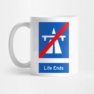 Life Ends Mug